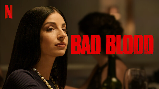 is-bad-blood-on-netflix-where-to-watch-the-series-new-on-netflix-usa