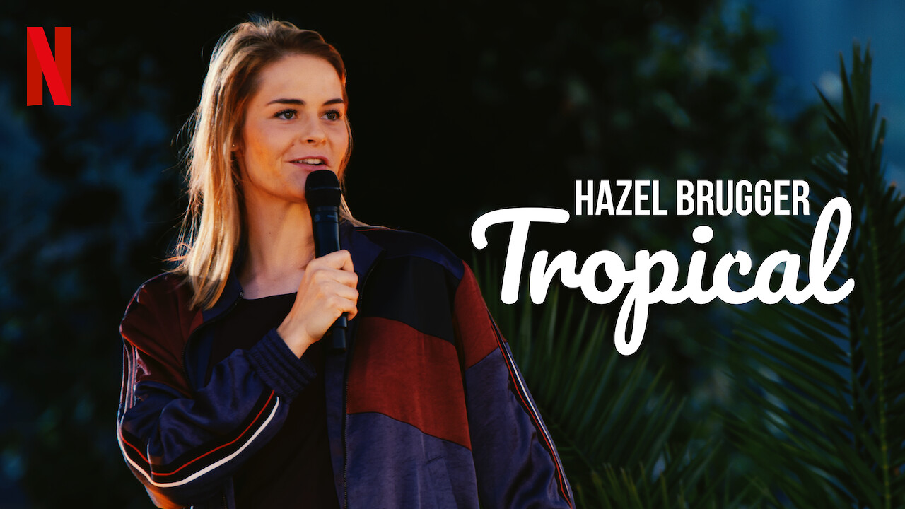 Is Hazel Brugger Tropical On Netflix Where To Watch The Documentary New On Netflix Usa